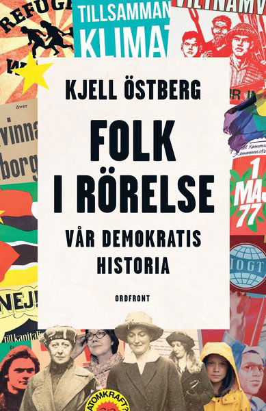 Cover for Östberg Kjell · Folk i rörelse : vår demokratis historia (Innbunden bok) (2021)