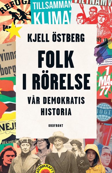 Cover for Kjell Östberg · Folk i rörelse : vår demokratis historia (Bound Book) (2021)