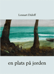 En Plats På Jorden - Lennart Didoff - Książki - B4PRESS - 9789185189632 - 18 lutego 2008