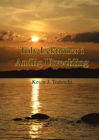 Cover for Kevin J. Todeschi · Tolv lektioner i Andlig Utveckling (Book) (2015)