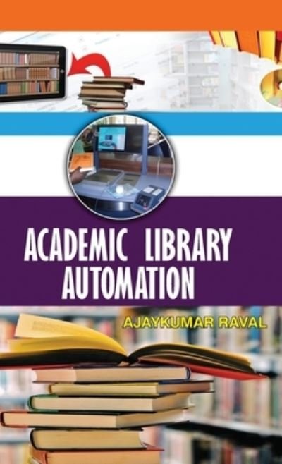 Cover for Ajaykumar Raval · Academic Library Automation (Innbunden bok) (2013)