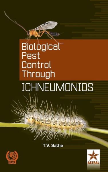 Cover for T V Sathe · Biological Pest Cantrol Through Ichneumonids (Innbunden bok) (2015)