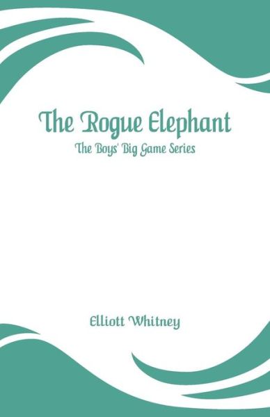 Cover for Elliott Whitney · The Rogue Elephant (Paperback Bog) (2019)