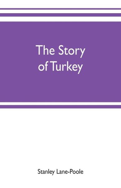 Cover for Stanley Lane-Poole · The story of Turkey (Paperback Book) (2019)