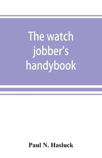 Cover for Paul N Hasluck · The watch jobber's handybook (Paperback Book) (2019)