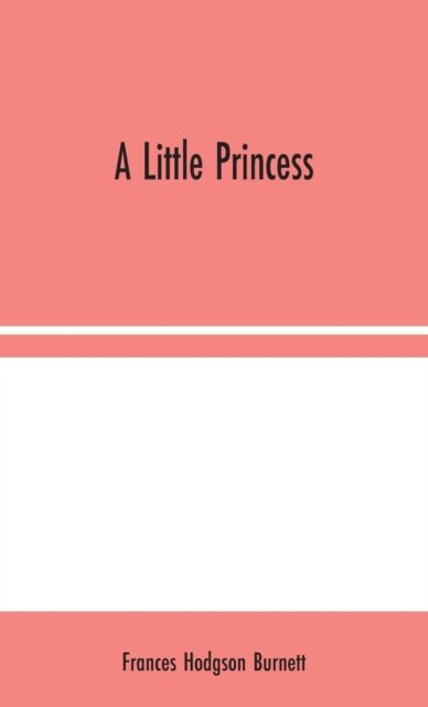 Cover for Frances Hodgson Burnett · A Little Princess (Hardcover Book) (2020)