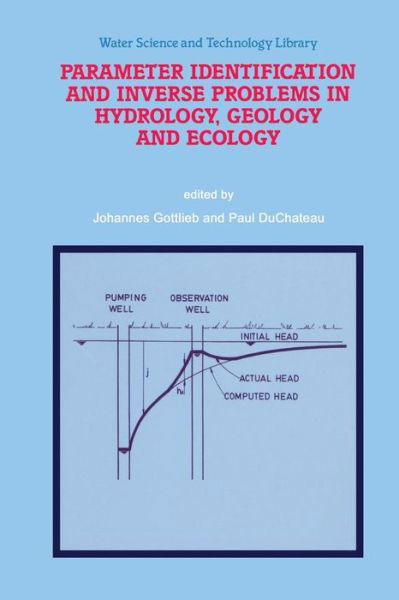 Johannes Gottlieb · Parameter Identification and Inverse Problems in Hydrology, Geology and Ecology - Water Science and Technology Library (Paperback Book) [Softcover reprint of the original 1st ed. 1996 edition] (2011)