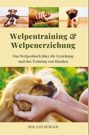 Cover for Roland Berger · Welpenerziehung und Welpentraining (Paperback Book) (2021)