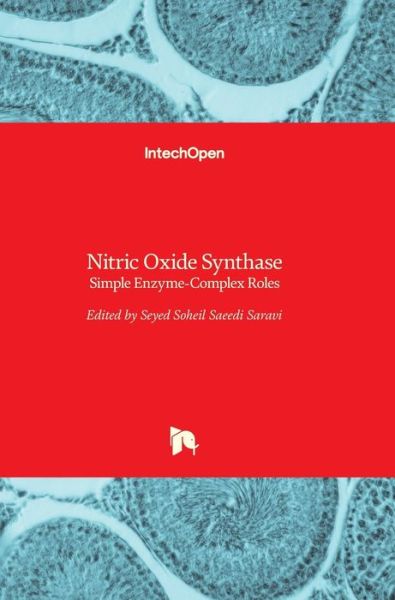 Cover for Seyed Soheil Saeedi Saravi · Nitric Oxide Synthase: Simple Enzyme-Complex Roles (Hardcover Book) (2017)