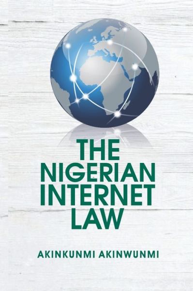 Cover for Akinkunmi Akinwunmi · The Nigerian Internet Law (Paperback Book) (2019)