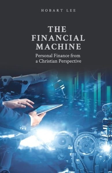 Cover for Hobart Lee · The Financial Machine (Paperback Bog) (2022)