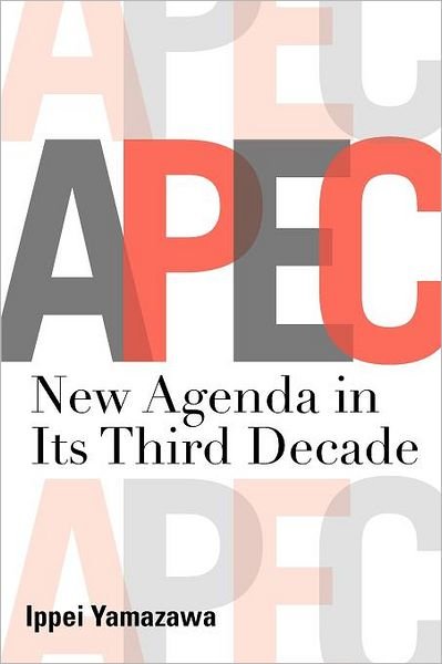 Cover for Ippei Yamazawa · APEC: New Agenda in Its Third Decade (Paperback Bog) [New Ed. edition] (2011)