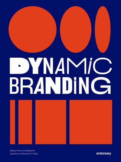 Cover for Dynamic Branding: Responsive and Adaptive Graphics for Brands of  Today (Paperback Book) (2024)