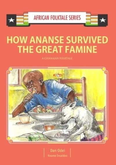 Cover for Kwame Insaidoo · How Ananse Survived the Great Famine (Taschenbuch) (2017)