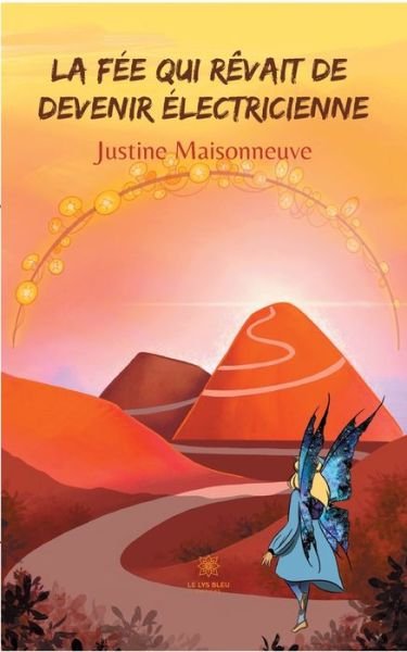 Cover for Justine Maisonneuve · La fee qui revait de devenir electricienne (Paperback Book) (2020)