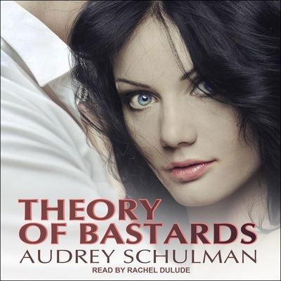 Theory of Bastards - Audrey Schulman - Muzyka - TANTOR AUDIO - 9798200387632 - 27 listopada 2018