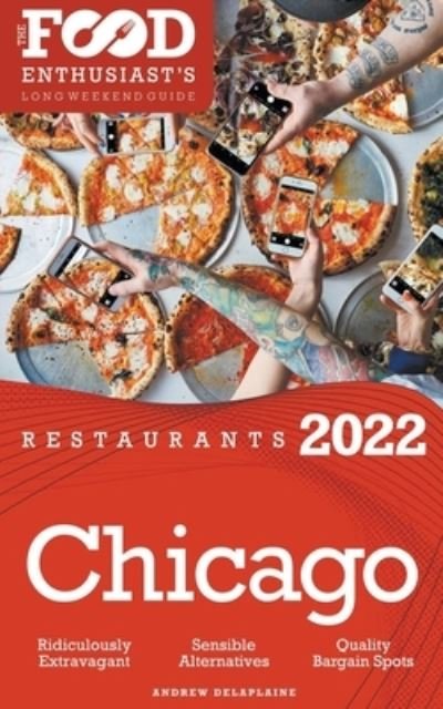 Cover for Andrew Delaplaine · 2022 Chicago Restaurants - The Food Enthusiast's Long Weekend Guide (Paperback Bog) (2021)