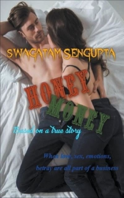 Honey Money - Swagatam SenGupta - Książki - Swagatam SenGupta - 9798201913632 - 5 maja 2021