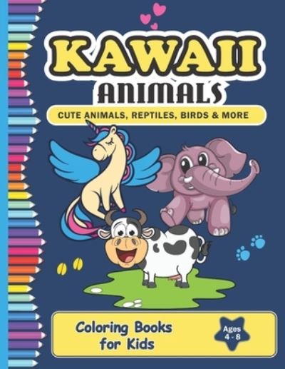 Cover for Kiran Design Studio · Kawaii Animals Coloring Book: Cute &amp; Fun Kawaii Animals Coloring Pages for Kids Ages 4 - 8 (Paperback Book) (2022)