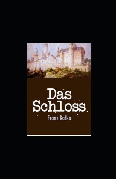 Cover for Franz Kafka · Das Schloss (illustriert) (Taschenbuch) (2022)