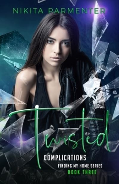 Cover for Nikita Parmenter · Twisted Complications (Finding My Home Book 3) (Paperback Book) (2021)