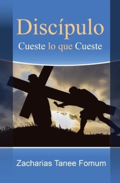 Discipulo Cueste Lo Que Cueste - Ayuda Practica Para Vencedores - Zacharias Tanee Fomum - Kirjat - Independently Published - 9798498036632 - lauantai 16. lokakuuta 2021