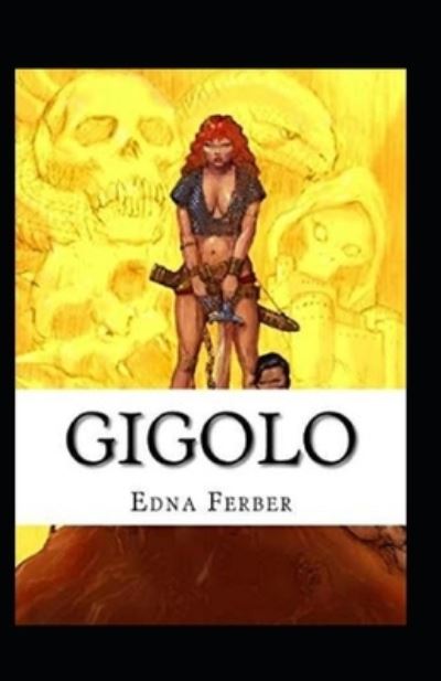 Cover for Edna Ferber · Gigolo Annotated (Paperback Book) (2021)