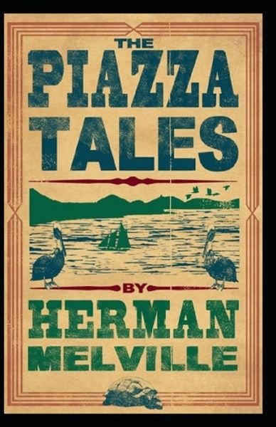 Cover for Herman Melville · The Piazza Tales: Herman Melville (Short Stories, Literature) [Annotated] (Paperback Bog) (2021)