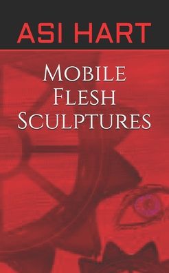 Cover for Asi Hart · Mobile Flesh Sculptures - Happy Kitten Horror (Taschenbuch) (2021)