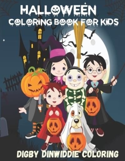 Cover for Digby Dinwiddie Coloring · Halloween Coloring Book for Kids (Paperback Book) (2020)
