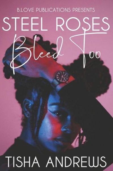 Cover for Tisha Andrews · Steel Roses Bleed Too (Paperback Bog) (2020)