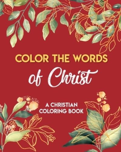 Cover for Loyd Neiderhiser · Color The Words Of Christ (A Christian Coloring Book) (Paperback Book) (2020)