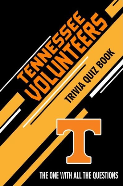 Tennessee Volunteers Trivia Quiz Book - Christopher Anderson - Livres - Independently Published - 9798610966632 - 8 février 2020