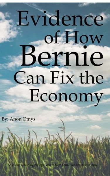 Cover for Anon Omys · Evidence of How Bernie Can Fix the Economy (Pocketbok) (2020)