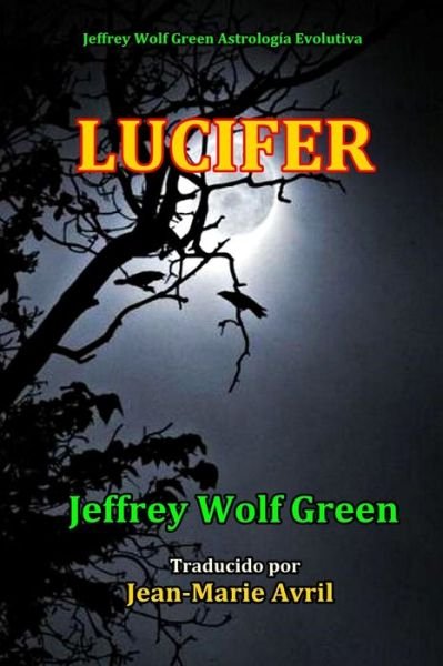Cover for Jeffrey Wolf Green · Lucifer: La Influencia del Mal En La Carta Natal (Paperback Book) (2020)