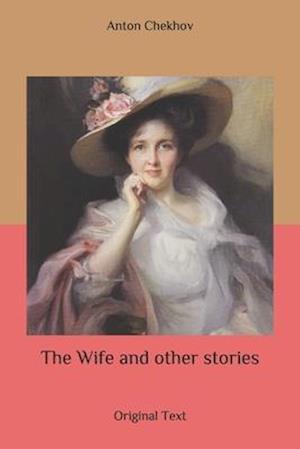 Cover for Anton Chekhov · The Wife and other stories (Paperback Book) (2020)