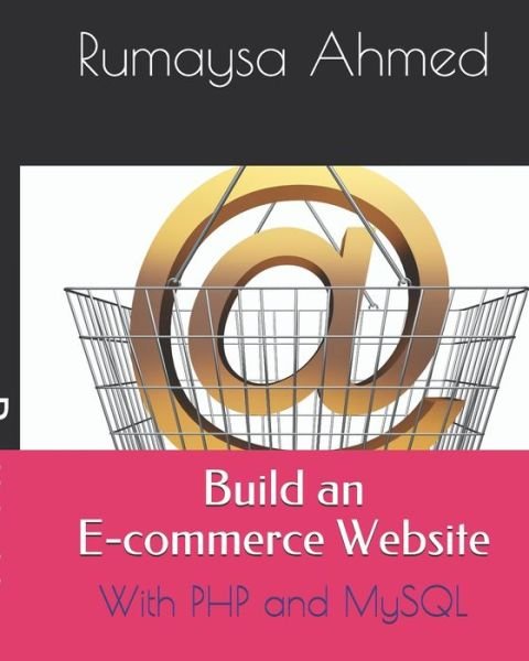 Cover for Rumaysa Ahmed · Build an E-commerce Website (Paperback Book) (2020)