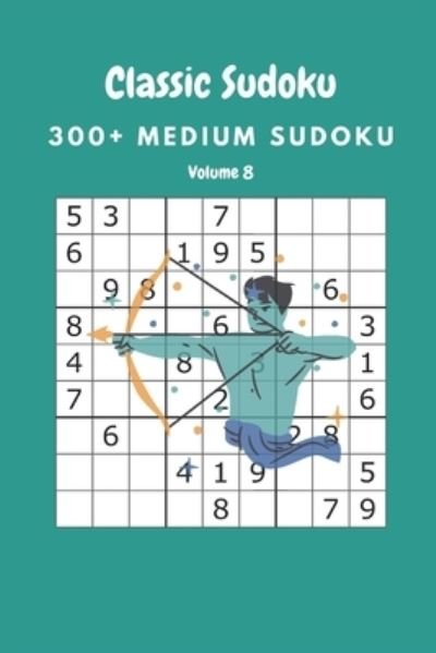 Classic Sudoku - Nina Fortner - Livres - Independently Published - 9798644697632 - 10 mai 2020