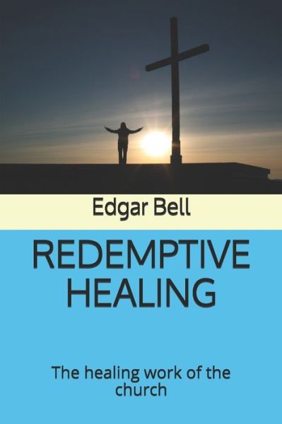 Cover for Edgar Bell · Redemptive Healing (Paperback Book) (2020)