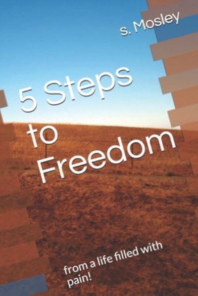 Cover for S Allen Mosley · 5 Steps to Freedom (Paperback Book) (2020)