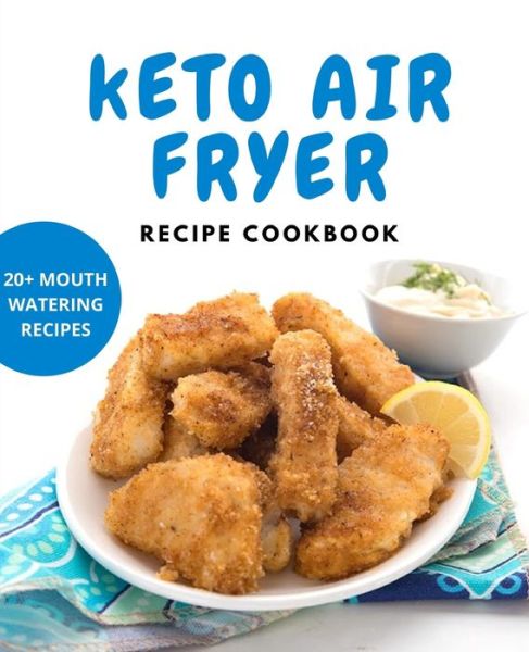 Cover for Ajay Gami · Keto Air Fryer Recipe Cookbook (Paperback Book) (2020)