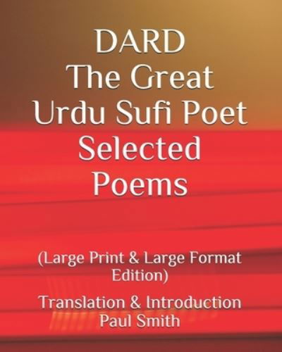 DARD The Great Urdu Sufi Poet Selected Poems. - Paul Smith - Kirjat - Independently Published - 9798692810632 - perjantai 2. lokakuuta 2020