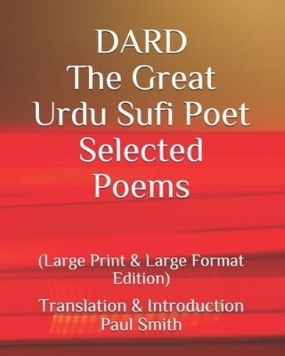 Cover for Paul Smith · DARD The Great Urdu Sufi Poet Selected Poems. (Paperback Bog) (2020)