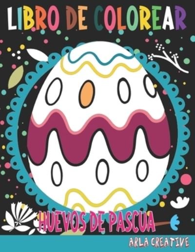 Cover for Independently Published · Huevos de Pascua Libro de Colorear (Paperback Book) (2021)