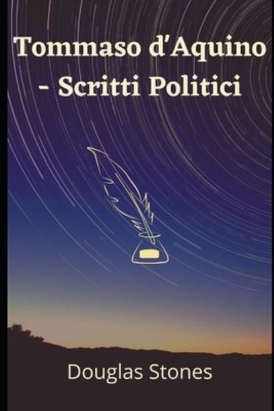 Cover for Douglas Stones · Tommaso d'Aquino - Scritti Politici (Pocketbok) (2021)