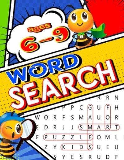 Cover for Raymond Barnhart · Word Search for KIDS: Ages 6-9 Puzzle Games for Smart Kids: Hours of Fun and enjoyment for 1st, 2nd, or 3rd grade children. 100 Puzzles with Answer Keys. Designed for Ages 6 to 9 and measures 8.5 x 11 (Paperback Book) [Large type / large print edition] (2021)