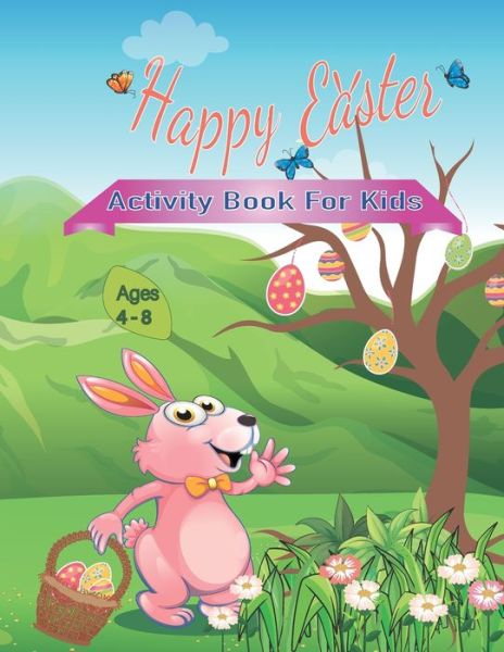 Cover for Happy Easter Activity Book · Happy Easter Activity Book for Kids Ages 4-8 (Paperback Book) (2021)