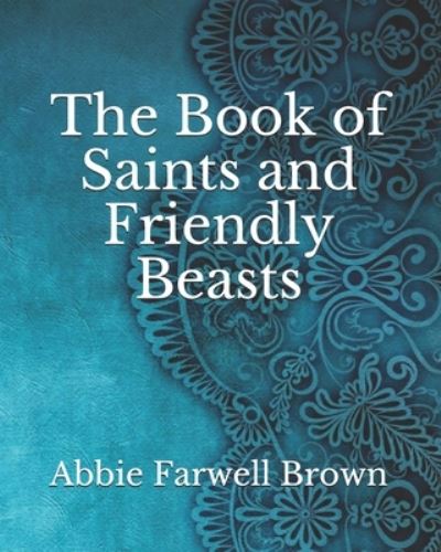 Cover for Abbie Farwell Brown · The Book of Saints and Friendly Beasts (Paperback Book) (2021)