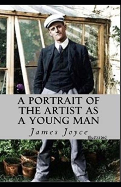 Cover for James Joyce · A Portrait of the Artist as a Young Man Illustrated (Paperback Book) (2021)