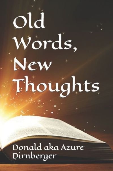 Cover for Donald Aka Azure Dirnberger · Old Words, New Thoughts (Paperback Bog) (2021)